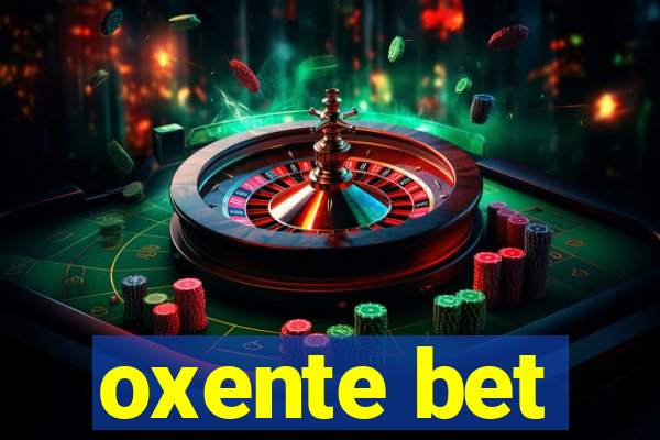 oxente bet